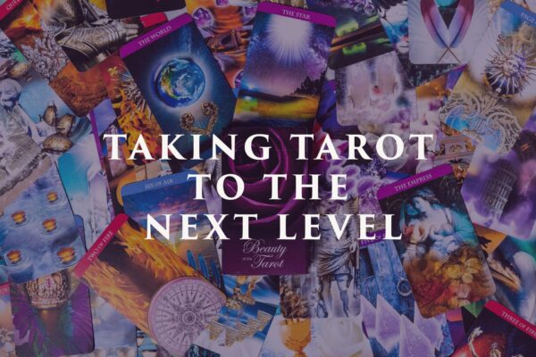 Taking Tarot to the Next Level | July 2025